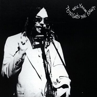 NEIL YOUNG – TONIGHT’S THE NIGHT