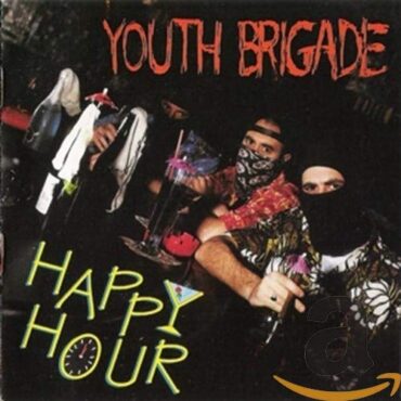 YOUTH BRIGADE – HAPPY HOUR