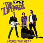 THE ZIPHEADS – PREHISTORIC BEAT