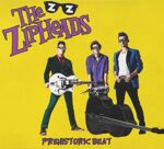 THE ZIPHEADS – PREHISTORIC BEAT