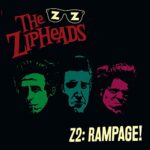 THE ZIPHEADS – Z2:RAMPAGE!