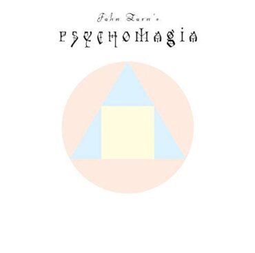 JOHN ZORN – PSYCHOMAGIA