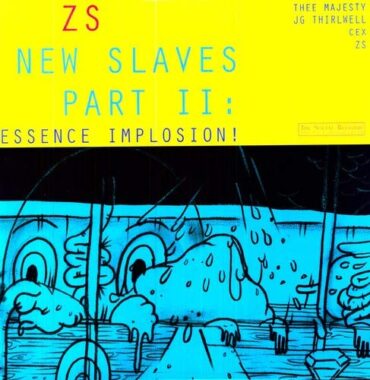 ZS – NEW SLAVES PT.2: ESSENCE IMPLOSION