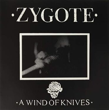 ZYGOTE – A WIND OF KNIVES