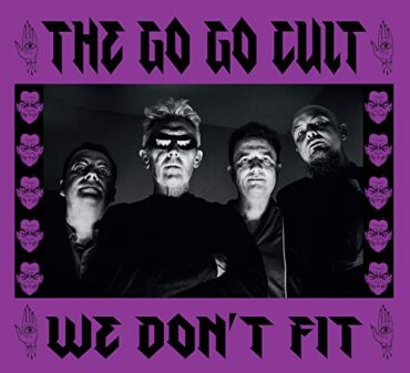 THE GO GO CULT – WE DON’T FIT