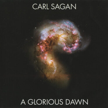 CARL SAGAN – A GLORIOUS DAWN