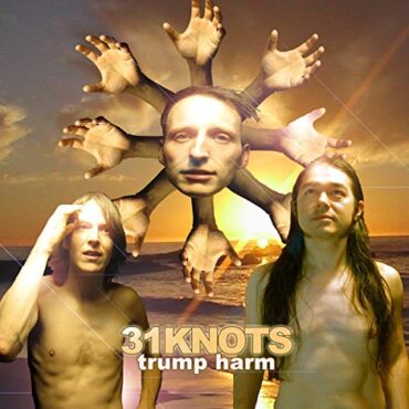 31 KNOTS – TRUMP HARM (180 GR)