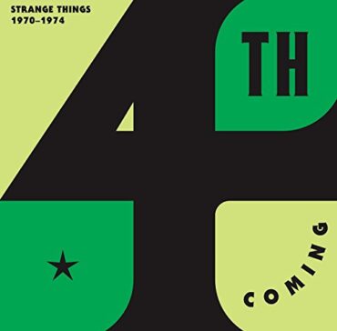 4TH COMING – STRANGE THINGS: THE COMPLETE WORKS 1970-74