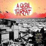 A GLOBAL THREAT – WHERE THE SUN NEVER SETS