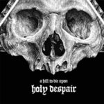 A HILL TO DIE UPON – HOLY DESPAIR