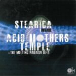 ACID MOTHERS TEMPLE/STEARICA – SPLIT LP