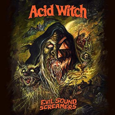 ACID WITCH – EVIL SOUND SCREAMERS