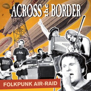 ACROSS THE BORDER – FOLKPUNK AIR-RAID