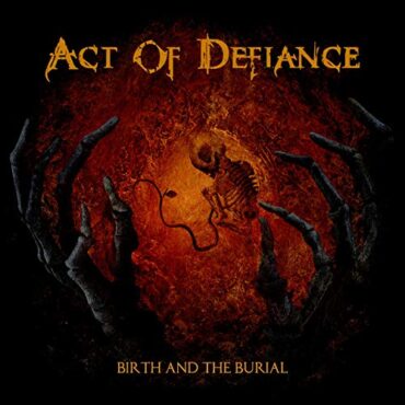 ACT OF DEFIANCE – BIRTH & THE BURIAL (180 GR)