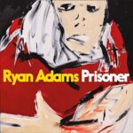 RYAN ADAMS – PRISONER