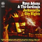 RYAN & THE CARDINALS ADAMS – JACKSONVILLE CITY NIGHTS (180 GR)