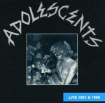 ADOLESCENTS – LIVE 1981 AND 1986