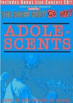 ADOLESCENTS – THE SHOW MUST GO OFF! (DVD/CD)