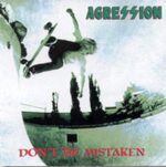 AGRESSION – DON’T BE MISTAKEN