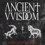 ANCIENT VVISDOM – SACRIFICIAL