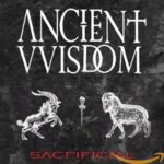 ANCIENT VVISDOM – SACRIFICIAL