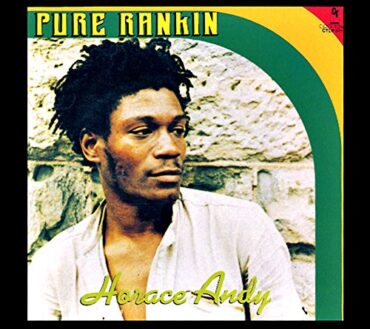 HORACE ANDY – PURE RANKIN’