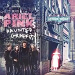 ARIEL PINK’S HAUNTED GRAFFITI – BEFORE TODAY