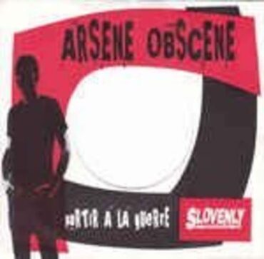 ARSENE OBSCENE – PARTIR A LA GUERRE