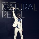 RICHARD ASHCROFT – NATURAL REBEL