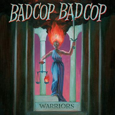 BAD COP/BAD COP – WARRIORS