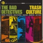 BAD DETECTIVES – TRASH CULTURE