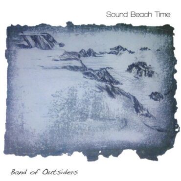 BAND OF OUTSIDERS – SOUND BEACH TIME