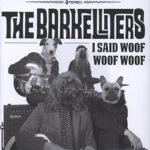 THE BARKELLITERS – I SAID WOOF WOOF WOOF