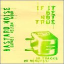 BASTARD NOISE – IF IT BE NOT TRUE (2XCD)