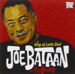 JOE BATAAN – KING OF LATIN SOUL