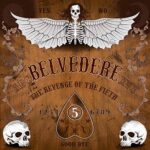 BELVEDERE – REVENGE OF THE FIFTH