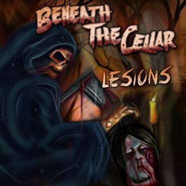 BENEATH THE CELLAR – LESIONS