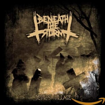 BENEATH THE STORM – DEVIL’S VILLAGE