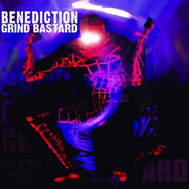 BENEDICTION – GRIND BASTARD