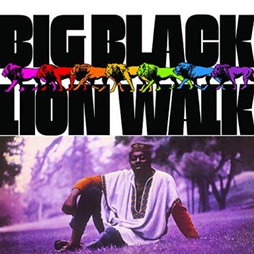 BIG BLACK – LION WALK