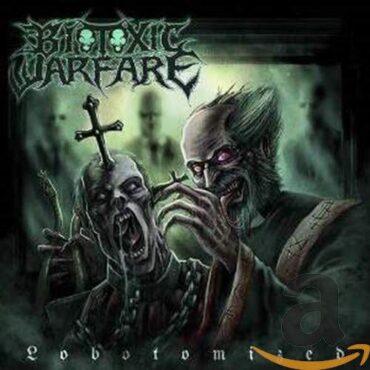 BIOTOXIC WARFARE – LOBOTOMIZED