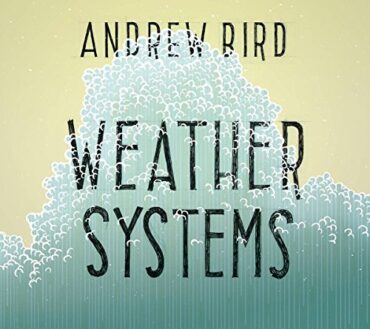 ANDREW BIRD – WEATHER SYSTEMS