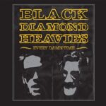 BLACK DIAMOND HEAVIES – EVERY DAMN TIME