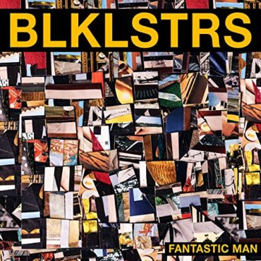 BLACKLISTERS – FANTASTIC MAN