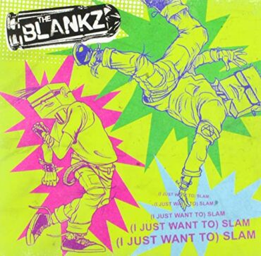 THE BLANKZ – (I JUST WANT TO) SLAM