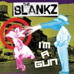 THE BLANKZ – I’M A GUN