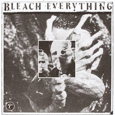 BLEACH EVERYTHING – FREE INSIDE