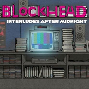 BLOCKHEAD – INTERLUDES AFTER MIDNIGHT