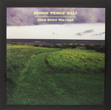 BONNIE PRINCE BILLY – EASE DOWN THE ROAD