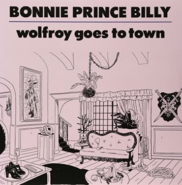 BONNIE PRINCE BILLY – WOLFROY GOES TO TOWN